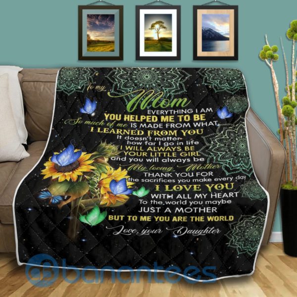 To My Mom Everything I Am You Helped Me To Be Sunflower Design Quilt Blanket Product Photo