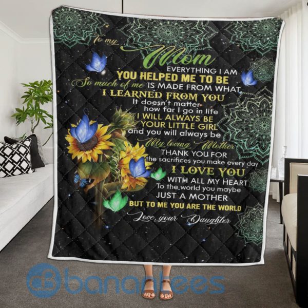 To My Mom Everything I Am You Helped Me To Be Sunflower Design Quilt Blanket Product Photo