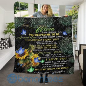 To My Mom Everything I Am You Helped Me To Be Sunflower Design Quilt Blanket Product Photo