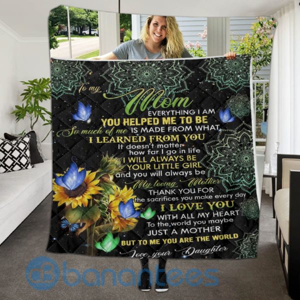 To My Mom Everything I Am You Helped Me To Be Sunflower Design Quilt Blanket Product Photo