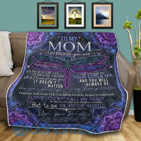 To My Mom From Daughter I Am Beacause You Are Dragonfly Blanket Quilt Product Photo
