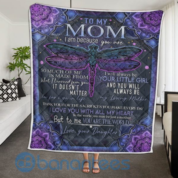 To My Mom From Daughter I Am Beacause You Are Dragonfly Blanket Quilt Product Photo