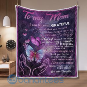 To My Mom From Daughter I Am Forever Grateful Butterfly Blanket Quilt Product Photo