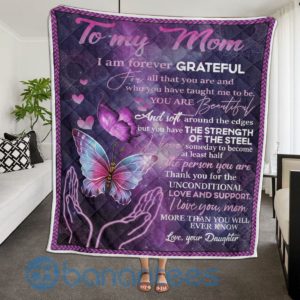 To My Mom From Daughter I Am Forever Grateful Butterfly Blanket Quilt Product Photo