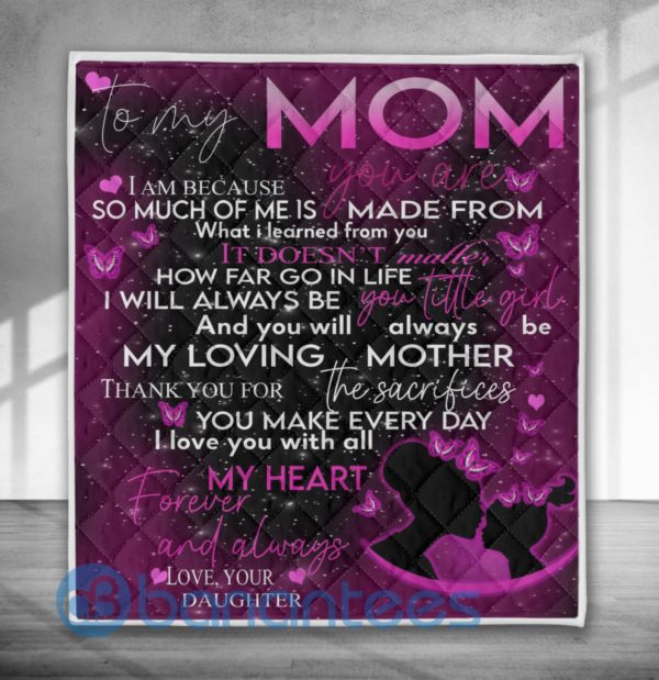 To My Mom I Am Because You Are Blanket Quilt Product Photo