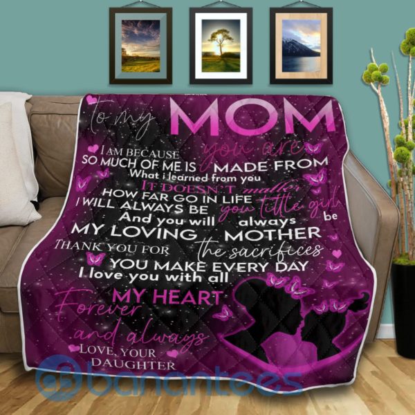 To My Mom I Am Because You Are Blanket Quilt Product Photo