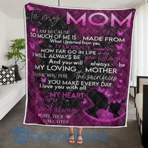 To My Mom I Am Because You Are Blanket Quilt Product Photo