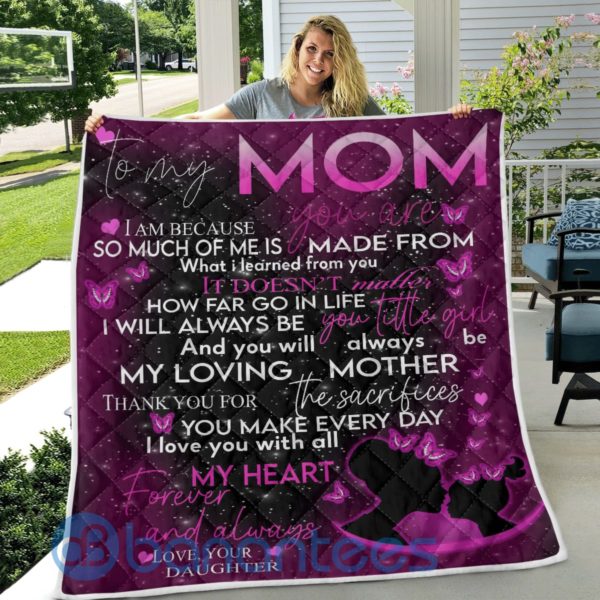 To My Mom I Am Because You Are Blanket Quilt Product Photo