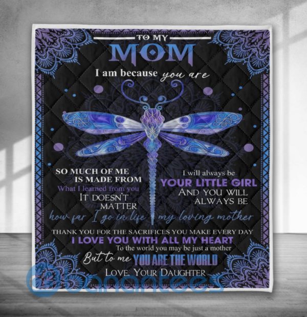 To My Mom I Am Because You Are Dragonfly Blanket Quilt Product Photo