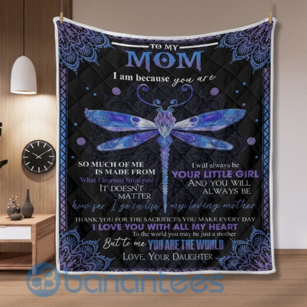 To My Mom I Am Because You Are Dragonfly Blanket Quilt Product Photo