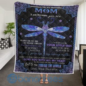 To My Mom I Am Because You Are Dragonfly Blanket Quilt Product Photo