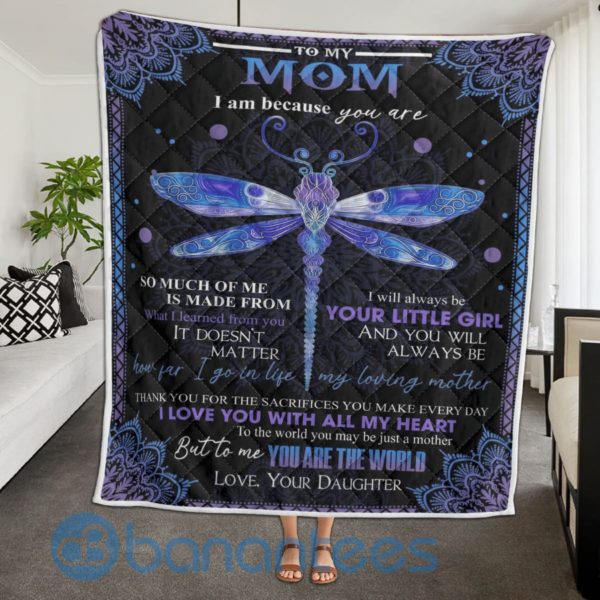 To My Mom I Am Because You Are Dragonfly Blanket Quilt Product Photo