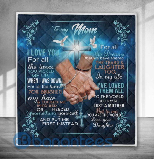 To My Mom I Love You For All The Times Blanket Quilt Product Photo