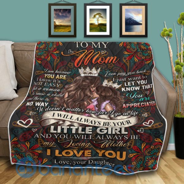 To My Mom I Will Always Be Your Little Girl Hippie Blanket Quilt Product Photo