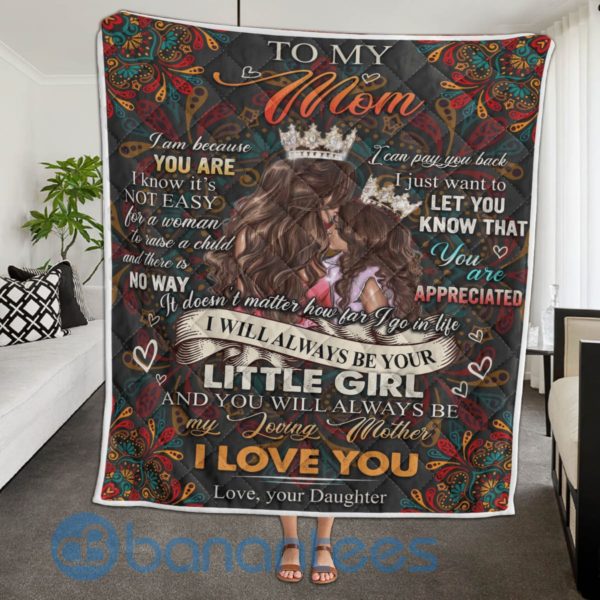 To My Mom I Will Always Be Your Little Girl Hippie Blanket Quilt Product Photo