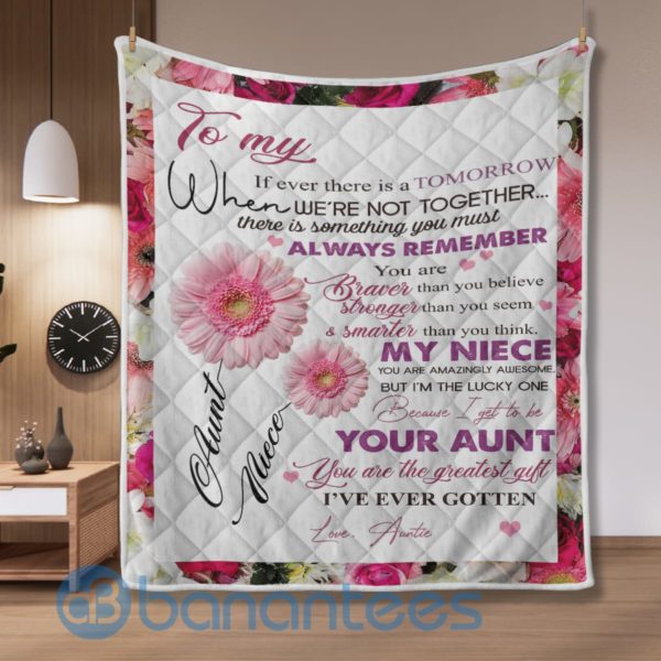To My Niece You're The Greatest Gift I've Ever Gotten, Aunt Full Flower Quilt Blanket Product Photo