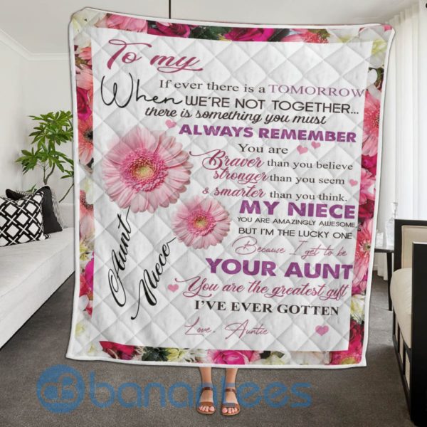 To My Niece You're The Greatest Gift I've Ever Gotten, Aunt Full Flower Quilt Blanket Product Photo