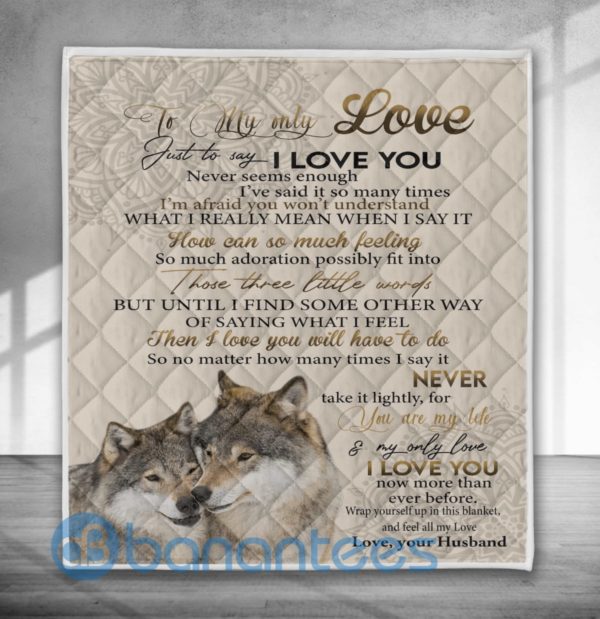 To My Only Love Just To Say I Love You Wolf Quilt Blanket Product Photo