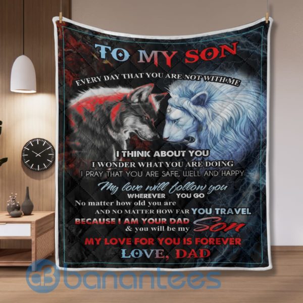 To My Son My Love For You Is Forever Love, Dad Lion And Wolf Quilt Blanket Product Photo