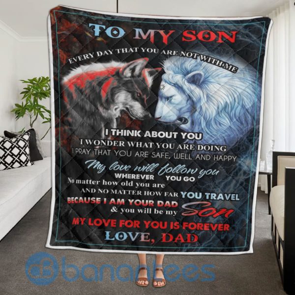 To My Son My Love For You Is Forever Love, Dad Lion And Wolf Quilt Blanket Product Photo