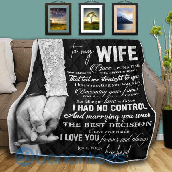 To My Wife I Had No Control Quilt Blanket Product Photo