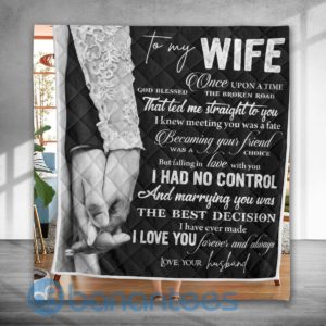 To My Wife I Had No Control Quilt Blanket Product Photo