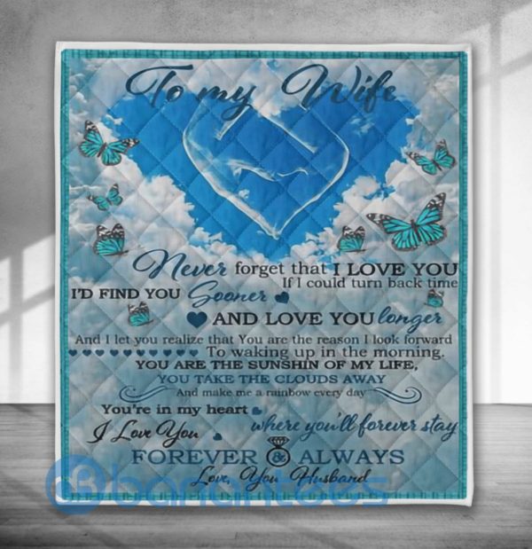 To My Wife Never Forget that I Love You Special Design Quilt Blanket Product Photo