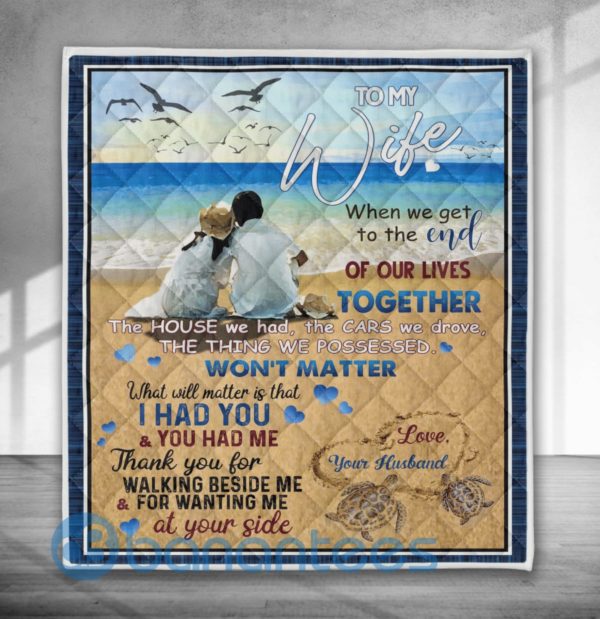 To My Wife Off Our Lives You Had Me Special Design Quilt Blanket Product Photo