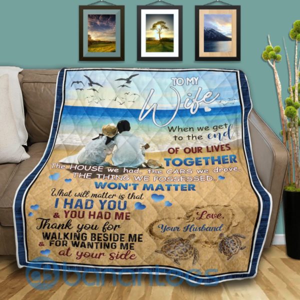 To My Wife Off Our Lives You Had Me Special Design Quilt Blanket Product Photo