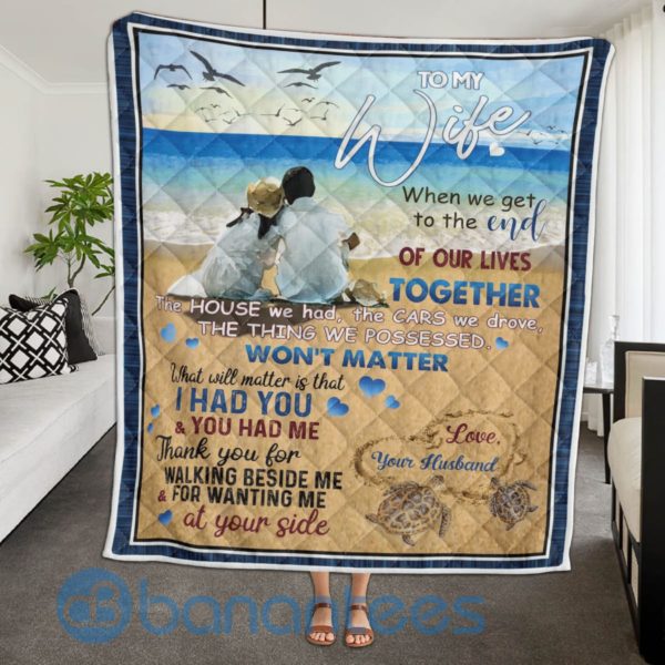 To My Wife Off Our Lives You Had Me Special Design Quilt Blanket Product Photo