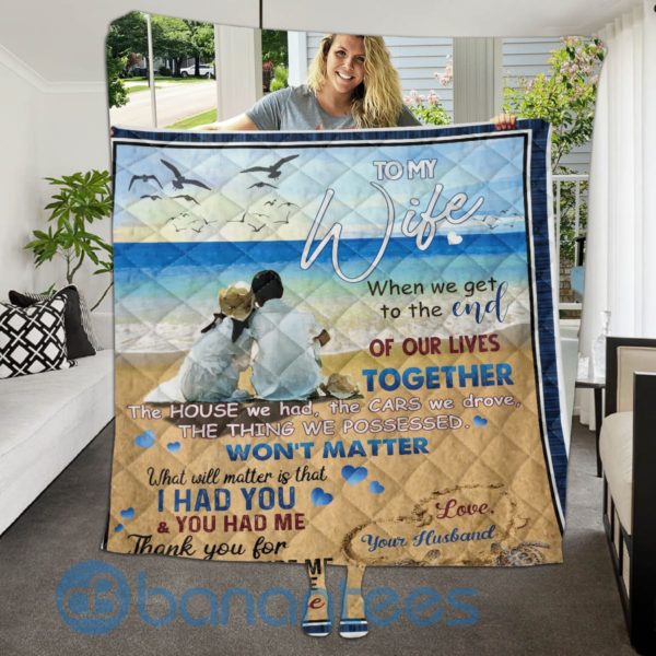 To My Wife Off Our Lives You Had Me Special Design Quilt Blanket Product Photo