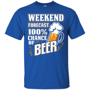 Weekend Forecast 100% Chance of Beer Long Sleeve Hoodie T Shirt Product Photo