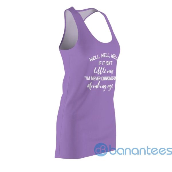 Well Well Well I'm Never Drinking Again Racerback Dress For Women Product Photo