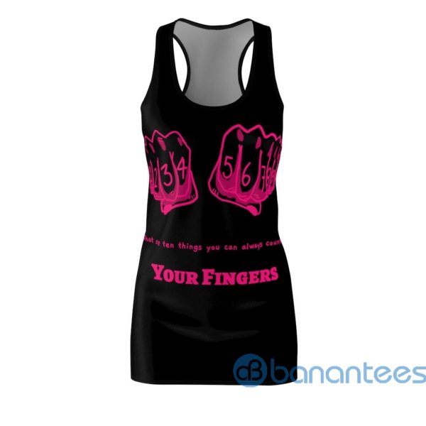 What Are Ten Things You Can Always Count Your Fingers Racerback Dress For Women Product Photo
