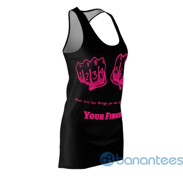 What Are Ten Things You Can Always Count Your Fingers Racerback Dress For Women Product Photo