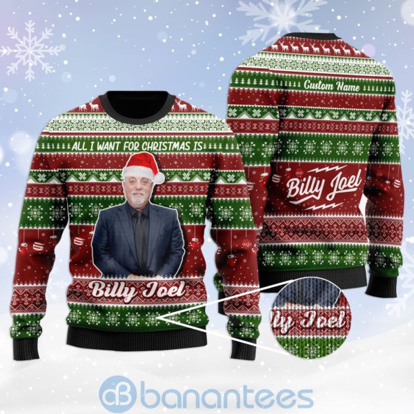 All I Want For Christmas Is Billy Joel Custom Name Ugly Christmas 3D Sweater Product Photo