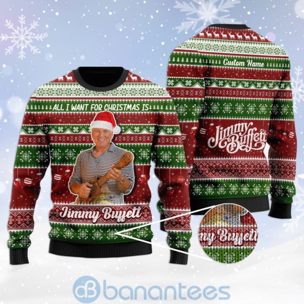 All I Want For Christmas Is Jimmy Buffett Custom Name Ugly Christmas 3D Sweater Product Photo
