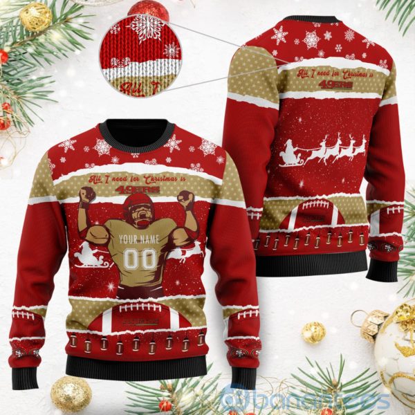 All I Want For Christmas Is San Francisco 49ers Custom Name Number Christmas 3D Sweater Product Photo