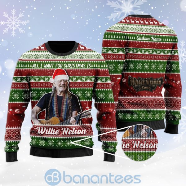 All I Want For Christmas Is Willie Nelson Custom Name Ugly Christmas 3D Sweater Product Photo