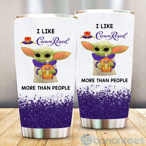 Baby Yoda I Like Crown Royal More Than People Tumbler Product Photo