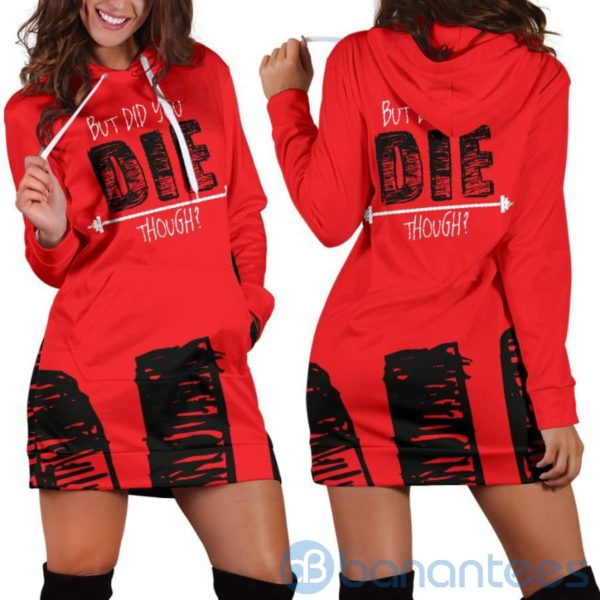 But Did You Die Though Hoodie Dress For Women Product Photo