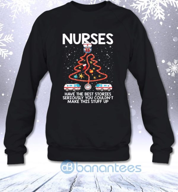 Christmas Tree Stethoscope Nurses You Coudn't Make This Stuff Up Sweatshirt Product Photo