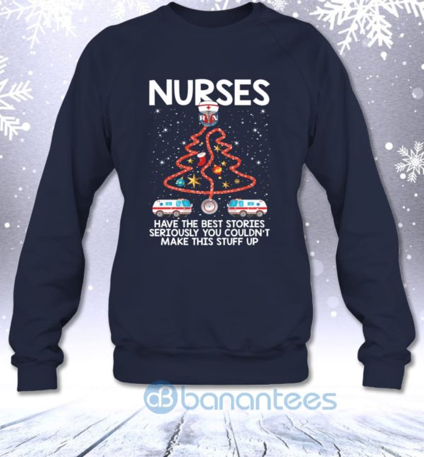 Christmas Tree Stethoscope Nurses You Coudn't Make This Stuff Up Sweatshirt Product Photo