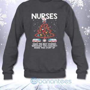Christmas Tree Stethoscope Nurses You Coudn't Make This Stuff Up Sweatshirt Product Photo