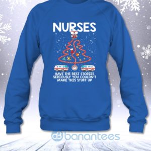 Christmas Tree Stethoscope Nurses You Coudn't Make This Stuff Up Sweatshirt Product Photo