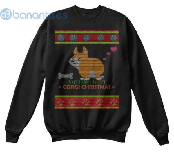Corgi Nothing Butt Corgi Christmas Graphic Sweatshirt For Men And Women Product Photo