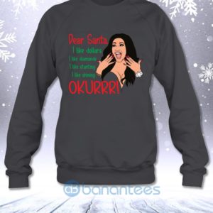 Dear Santa I Like Dollars Diamonds Stunting Shining Okurr Funny Cardi B Sweatshirt Product Photo