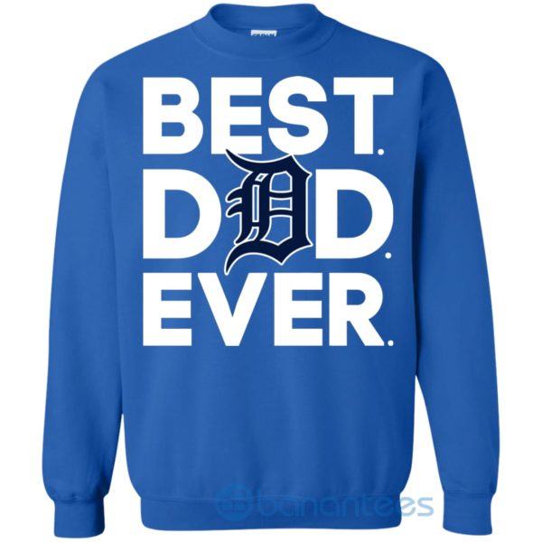 Detroit Tigers Best Dad Ever Sweatshirt Product Photo