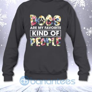 Dogs Are My Favorite Kind Of People Funny Flower Dog Mom Sweatshirt Product Photo
