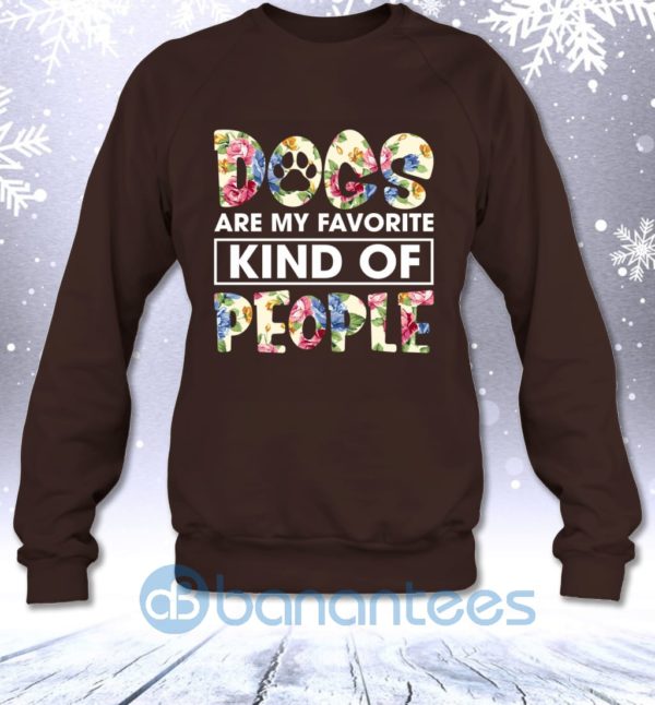 Dogs Are My Favorite Kind Of People Funny Flower Dog Mom Sweatshirt Product Photo